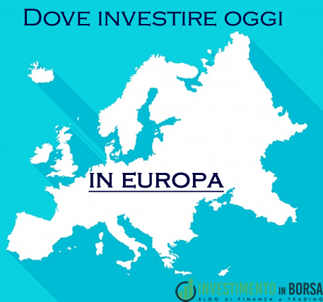 Dove Investire Oggi In Europa